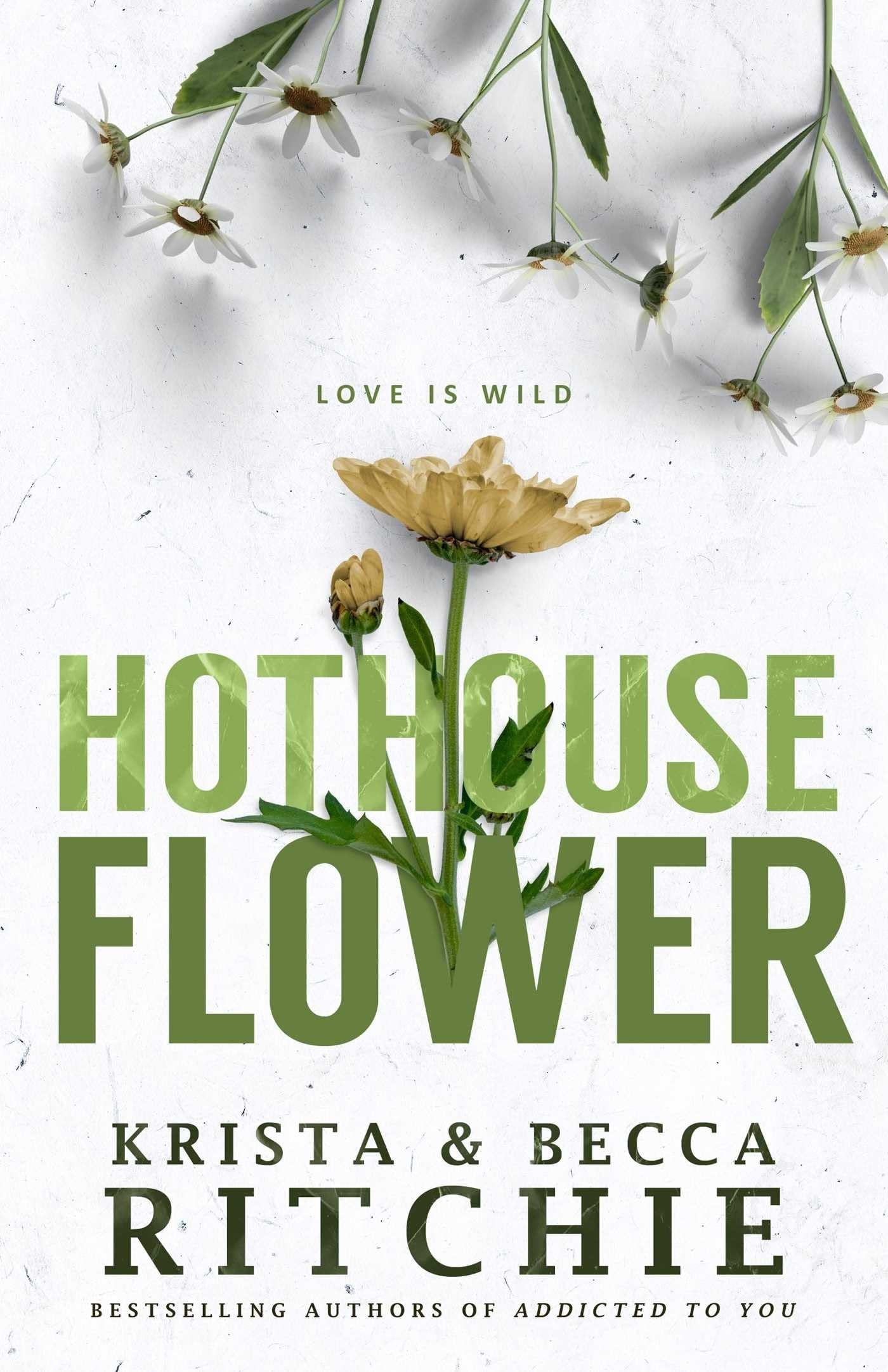 Hothouse Flower by Krista Ritchie,Becca Ritchie