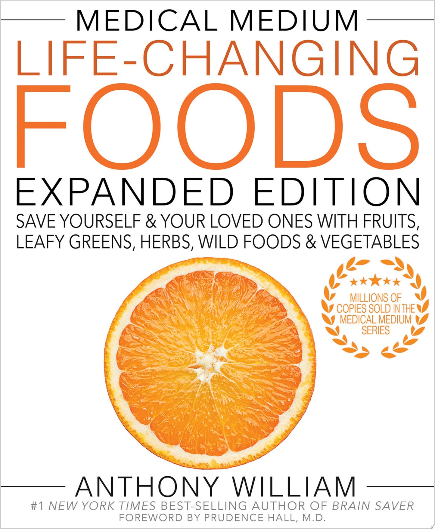 Medical Medium Life-Changing Foods Expanded Edition Save Yourself & Your Loved Ones with Fruits, Leafy Greens, Herbs, Wild Foods & Vegetables by Anthony William