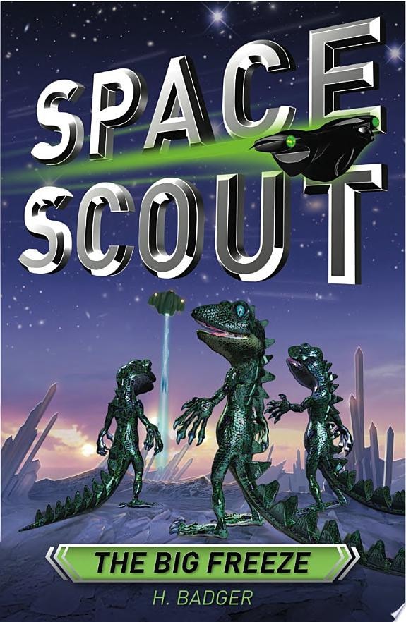 Space Scout: The Big Freeze by H. Badger - USED