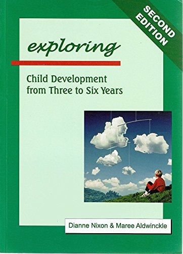 Exploring Child Development from Three to Six Years by Dianne Nixon,Maree Aldwinckle,Kathy Gould - USED