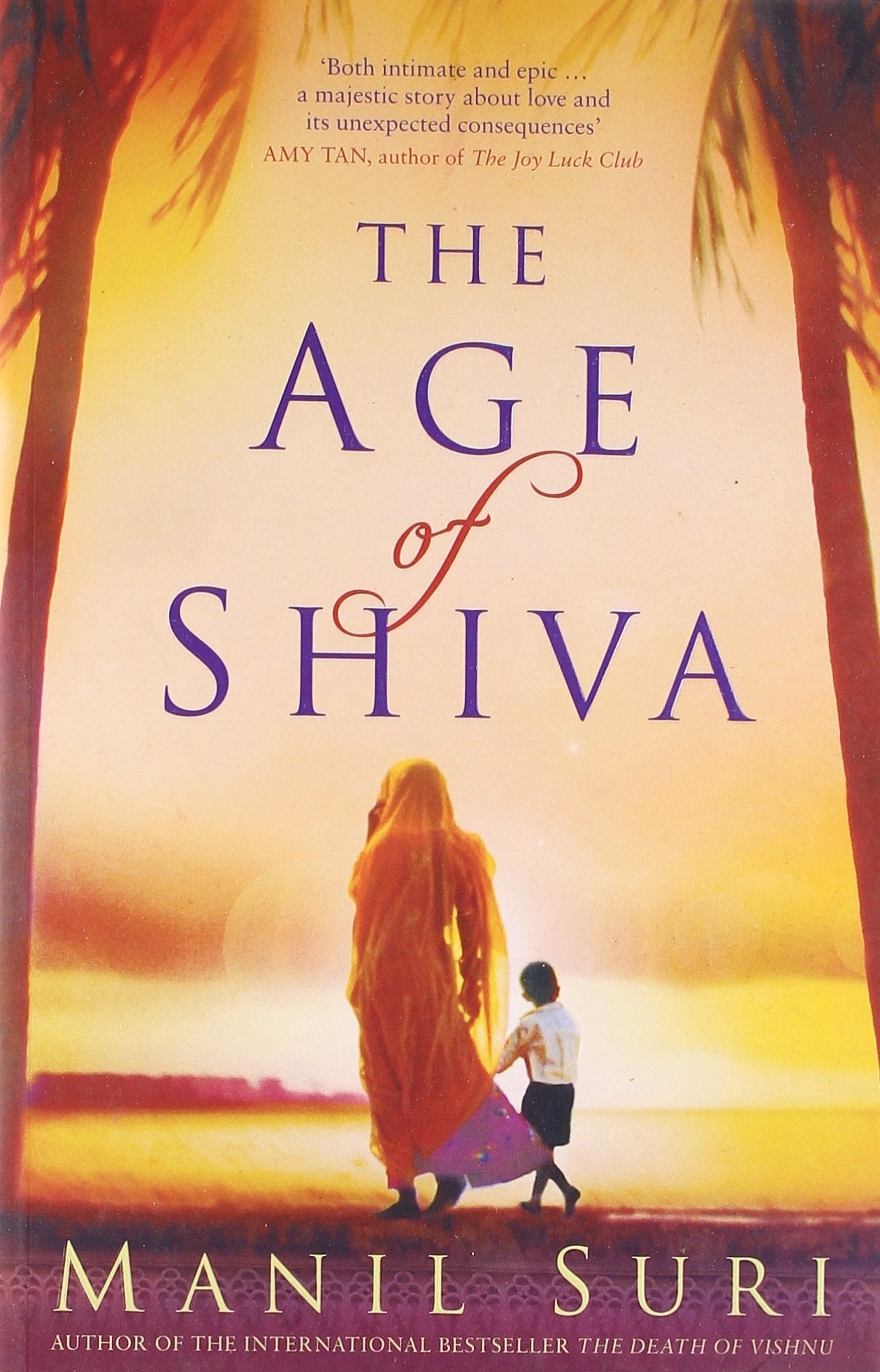 The Age of Shiva by Manil Suri Bloomsbury
