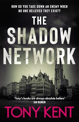 The Shadow Network A New Dempsey-Devlin Thriller by Tony Kent