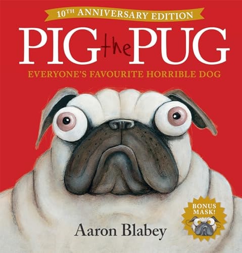 Pig the Pug (10th Anniversary Edition with Mask) by Aaron Blabey