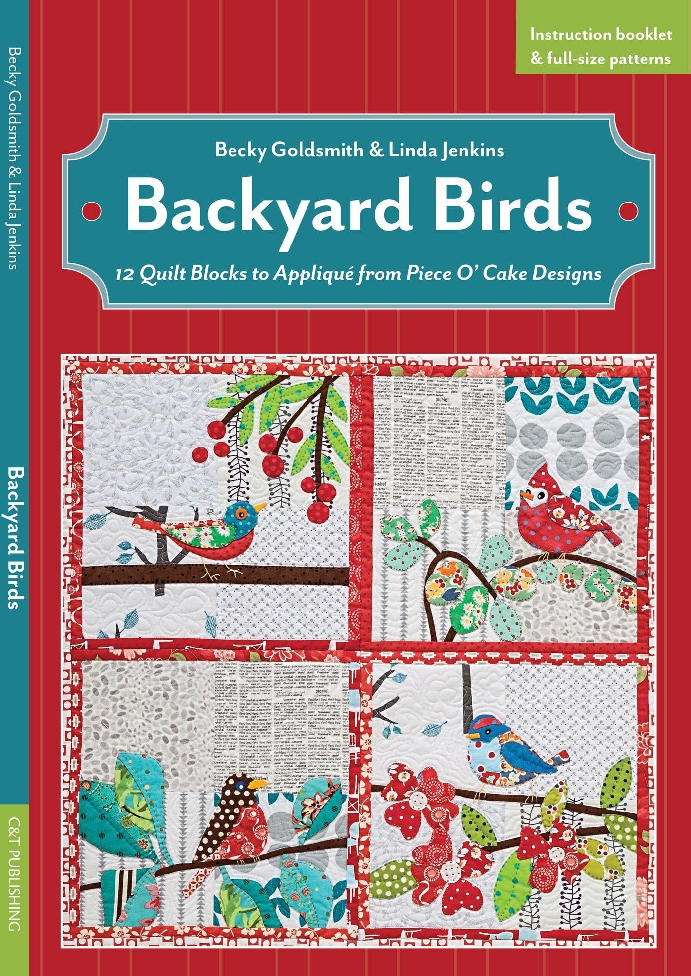 Backyard Birds 12 Quilt Blocks to Appliqué from Piece O' Cake Designs by Becky Goldsmith,Linda Jenkins