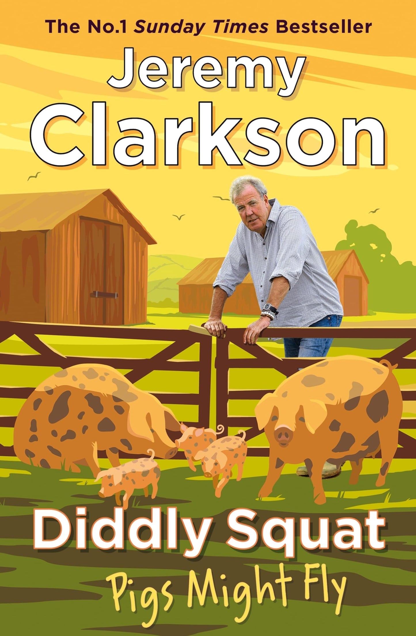 Diddly Squat: Pigs Might Fly by Jeremy Clarkson - USED