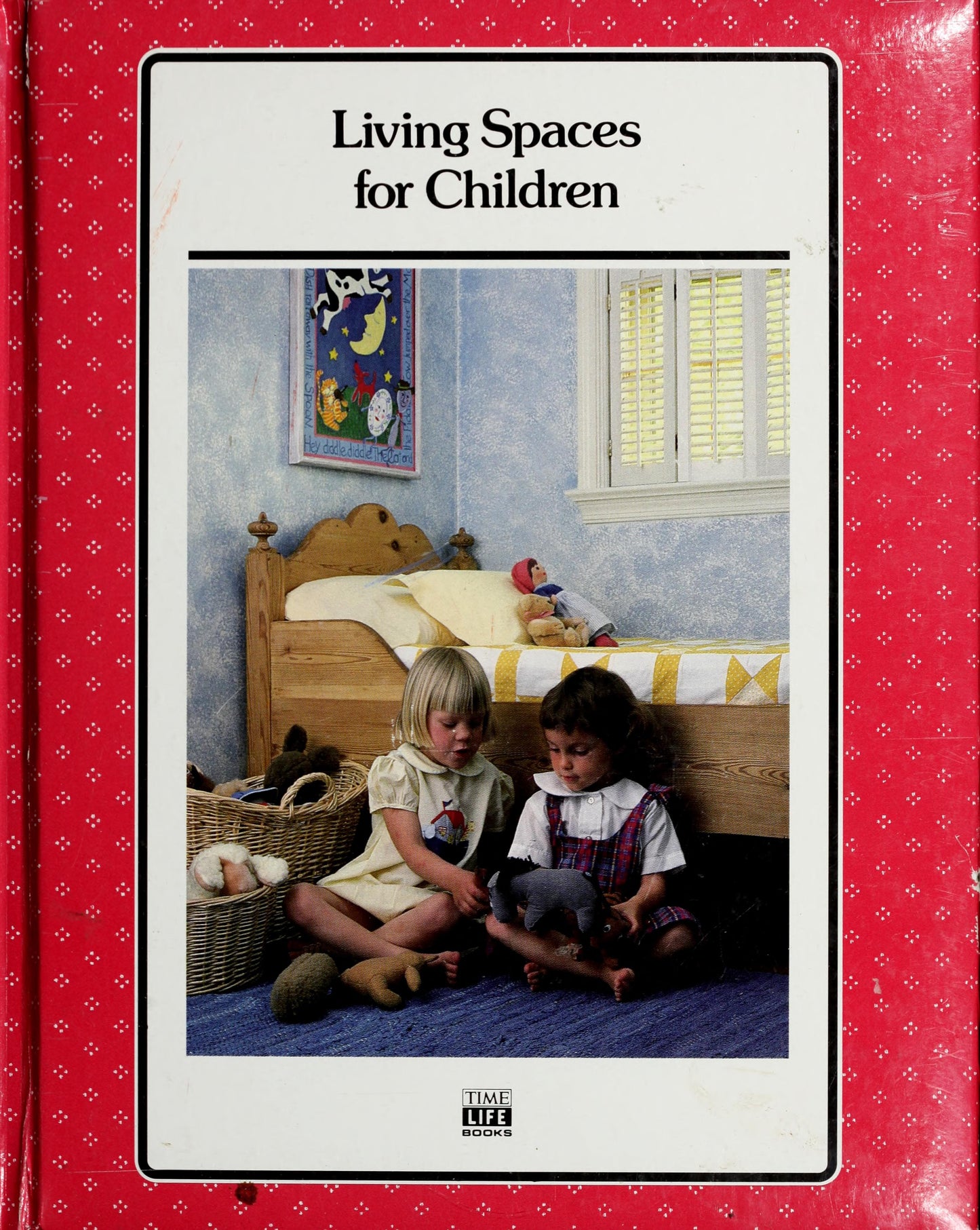 Living Spaces for Children by Time-Life Books Editors