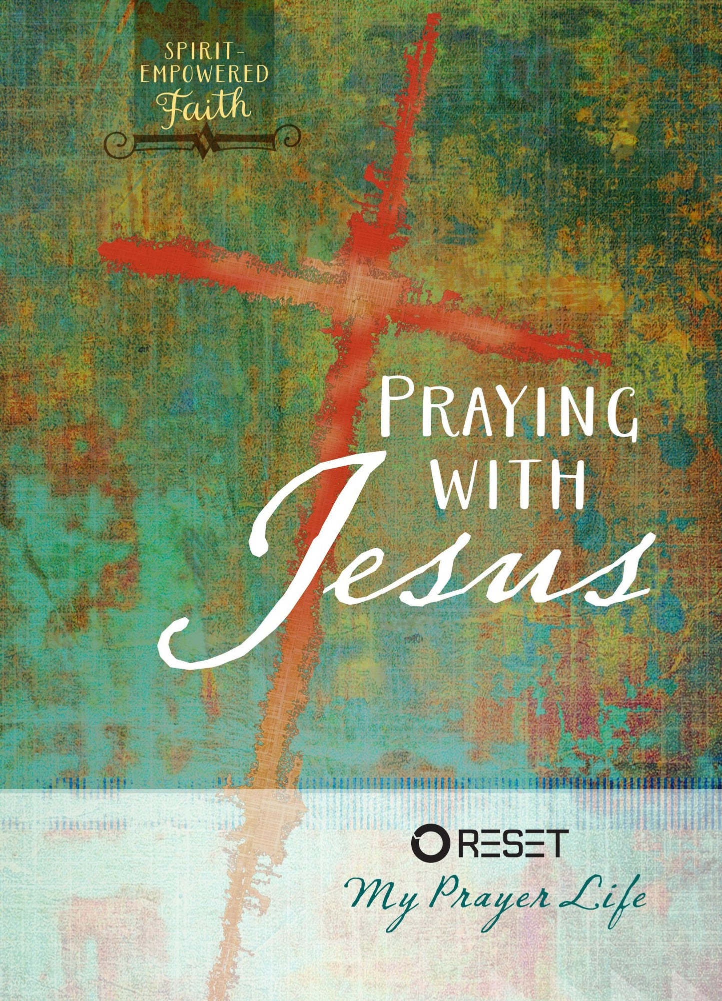 Praying with Jesus Reset My Prayer Life by The Great Commandment Network - USED