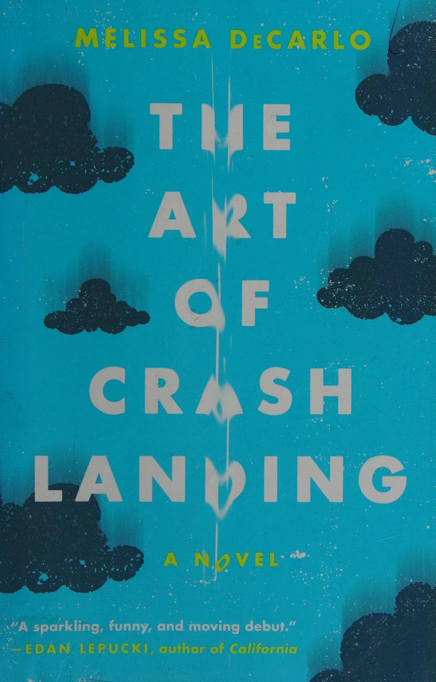 The Art of Crash Landing A Novel by Melissa DeCarlo