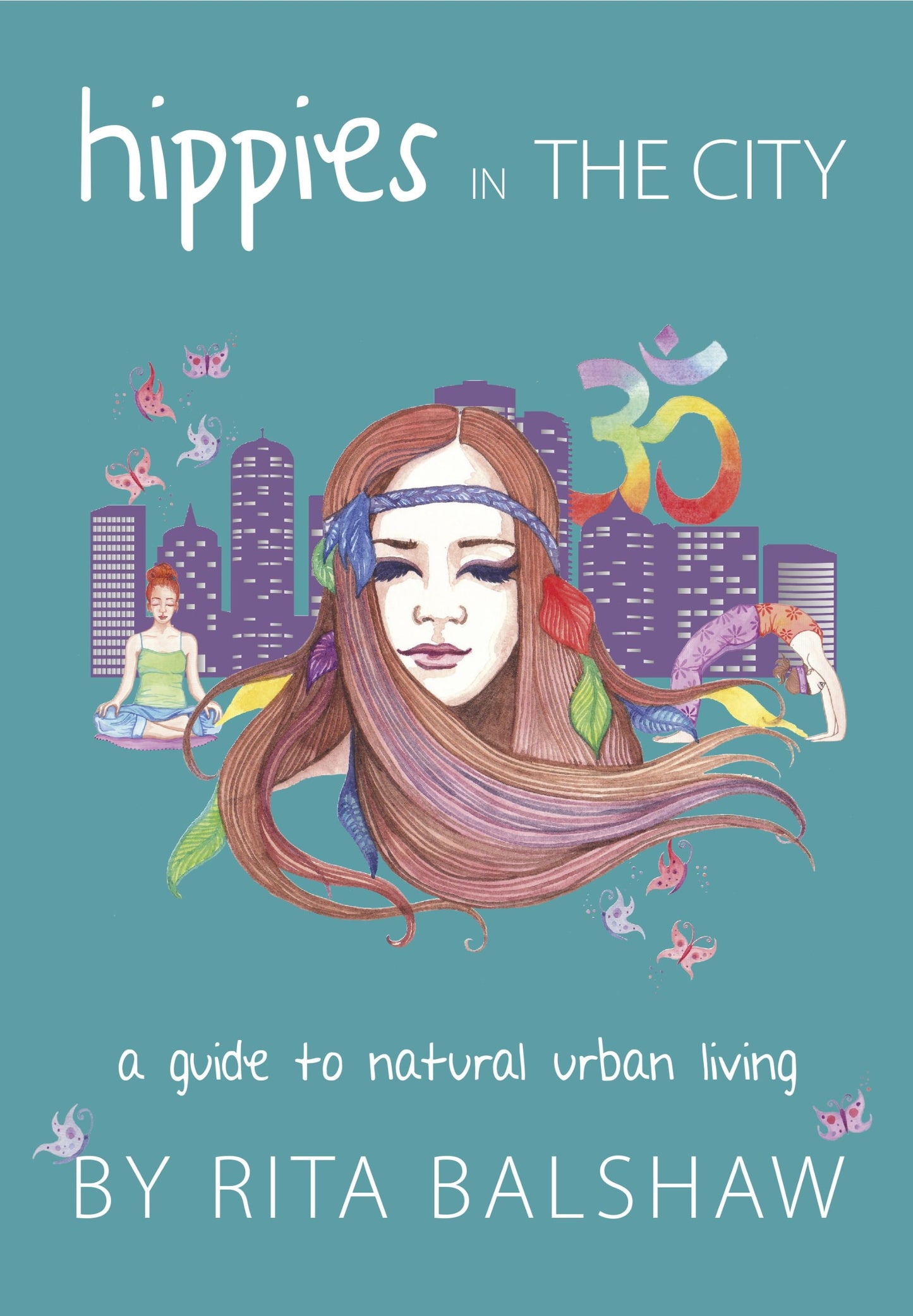 Hippies in the City A Guide to Natural Urban Living by Rita Balshaw