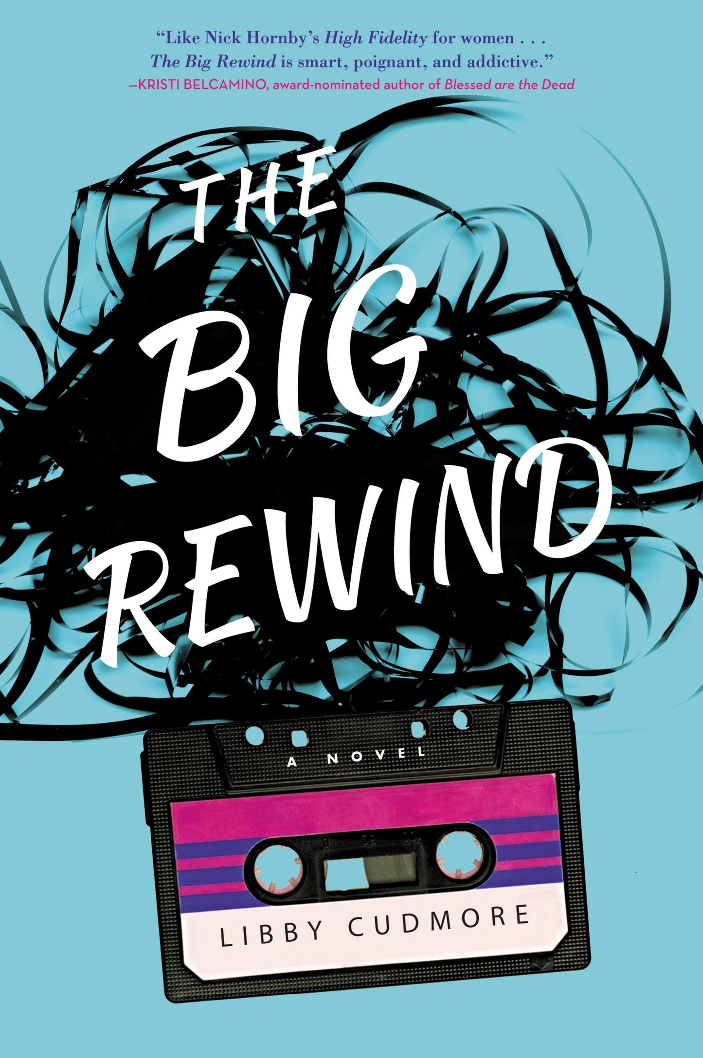 The Big Rewind A Novel by Libby Cudmore