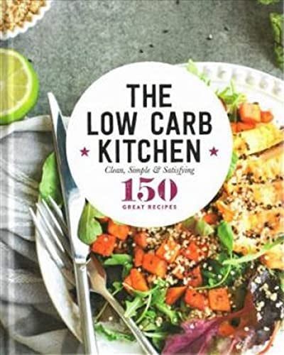 The Low Carb Kitchen by 150 Recipes - USED
