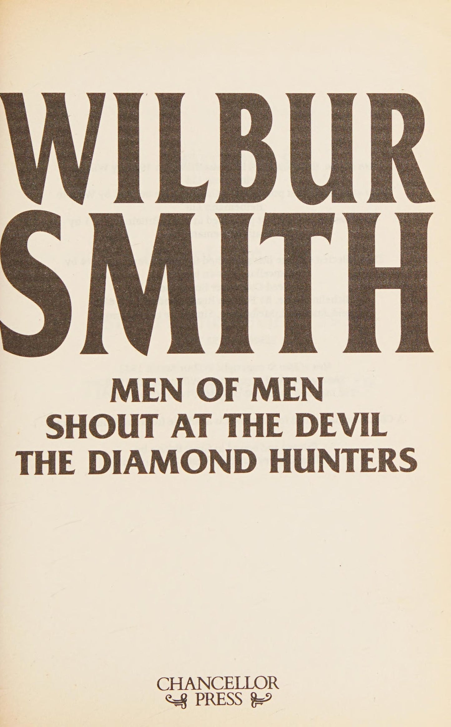 Men of Men ; Shout at the Devil ; The Diamond Hunters by Wilbur A. Smith - USED