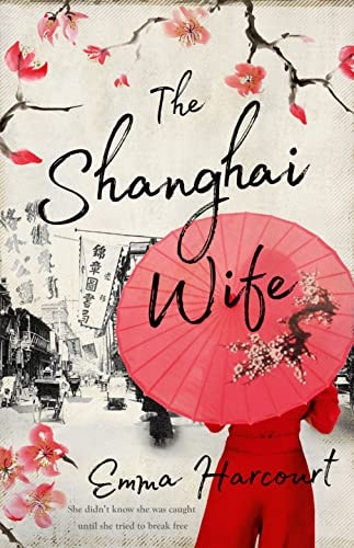 The Shanghai Wife by Emma Harcourt