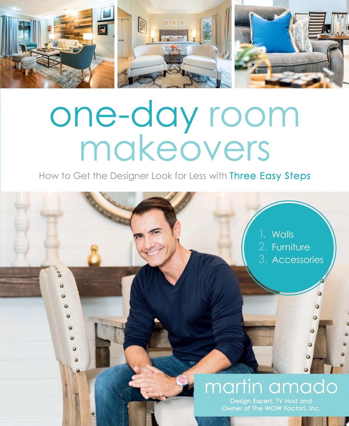 One-Day Room Makeovers How to Get the Designer Look for Less with Three Easy Steps by Martin Amado