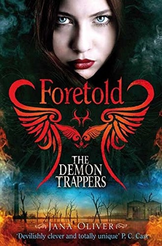 The Demon Trappers: Foretold by Jana Oliver - USED
