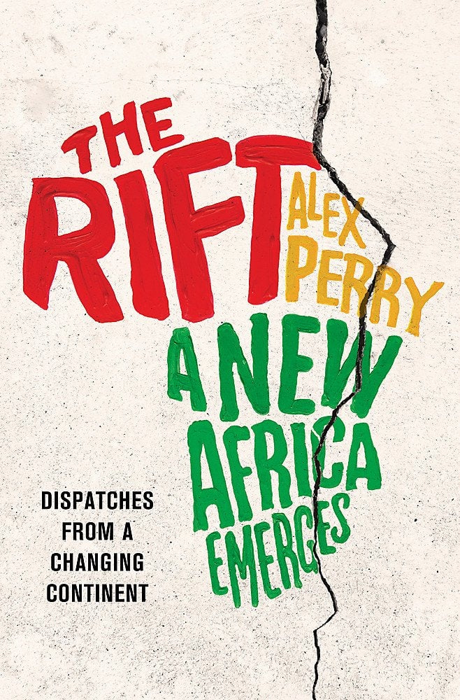 The Rift A New Africa Breaks Free by Alex Perry - USED
