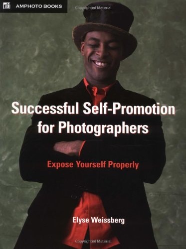 Successful Self-Promotion for Photographers by Elyse Weissberg,Amanda Sosa Stone