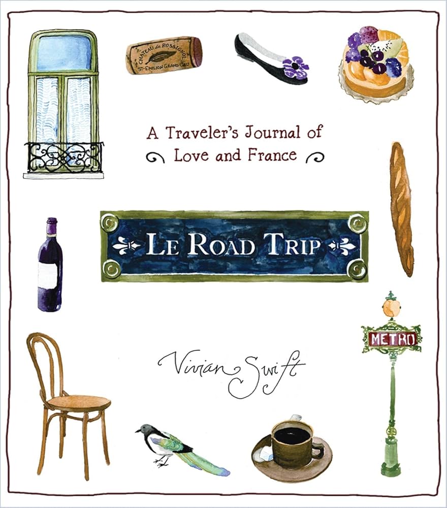 Le Road Trip: A Traveler's Journal of Love and France - USED