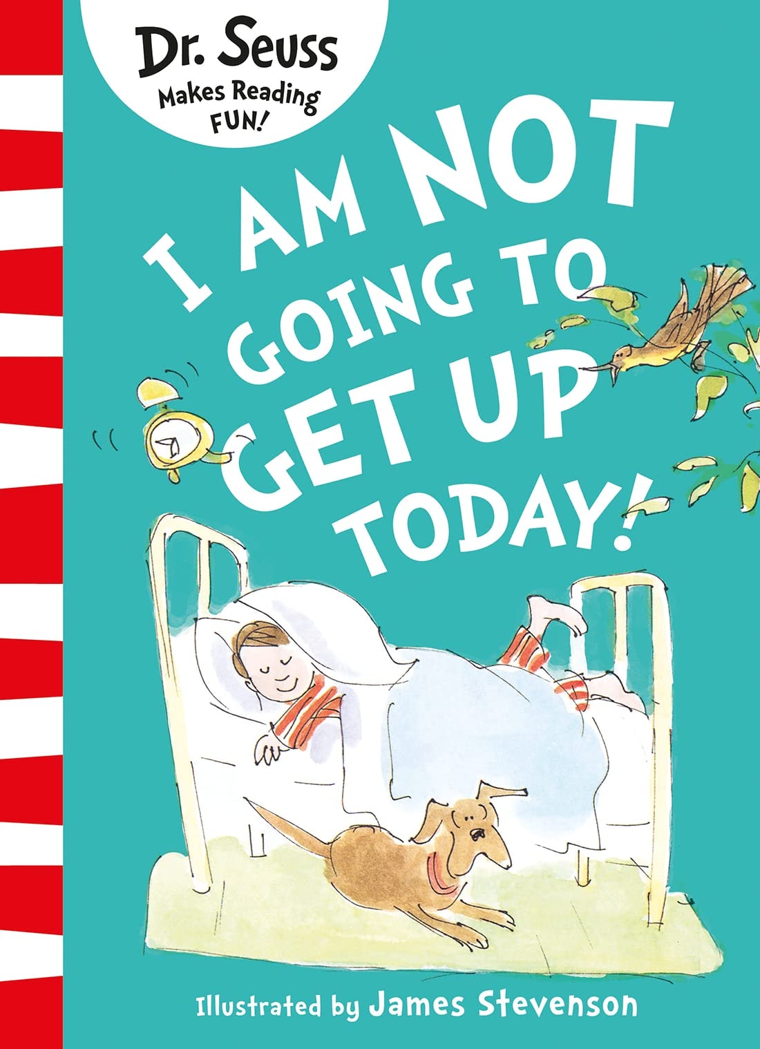 I Am Not Going to Get Up Today! by Seuss