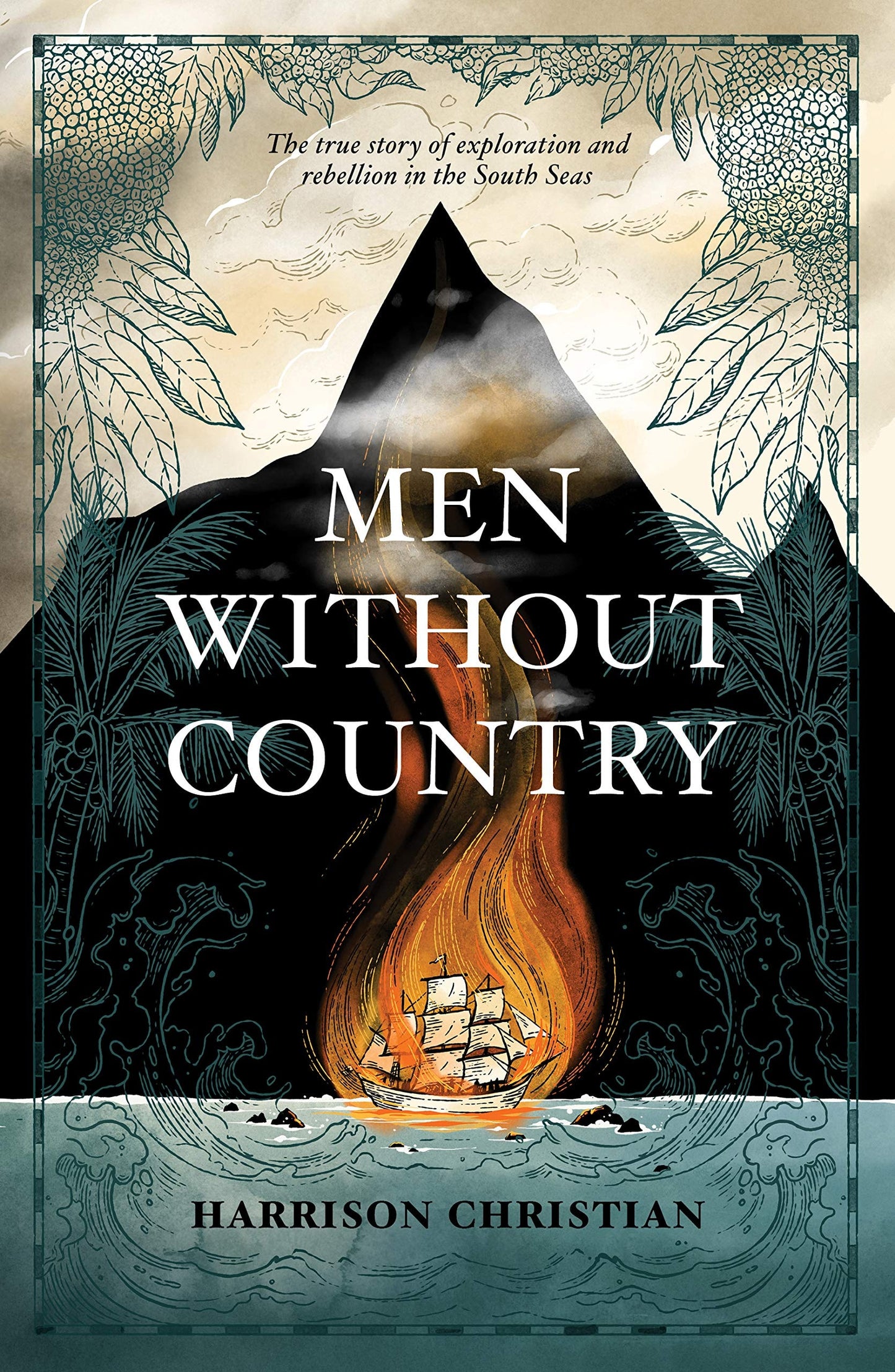 Men Without Country The True Story of Exploration and Rebellion in the South Seas by Harrison Christian Ultimo Press