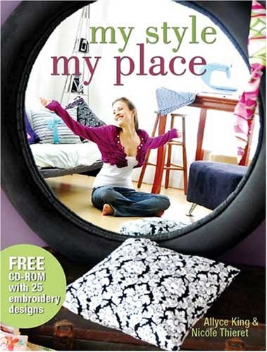 My Style, My Place by Allyce King,Nicole Thieret - USED