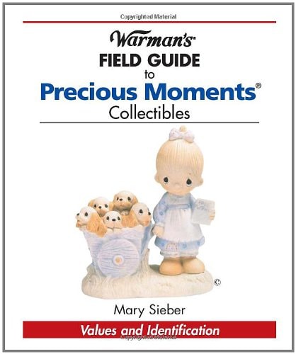 Warman's Field Guide to Precious Moments Values and Identification by Mary Sieber