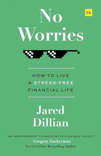 No Worries How to Live a Stress Free Financial Life by Jared Dillian