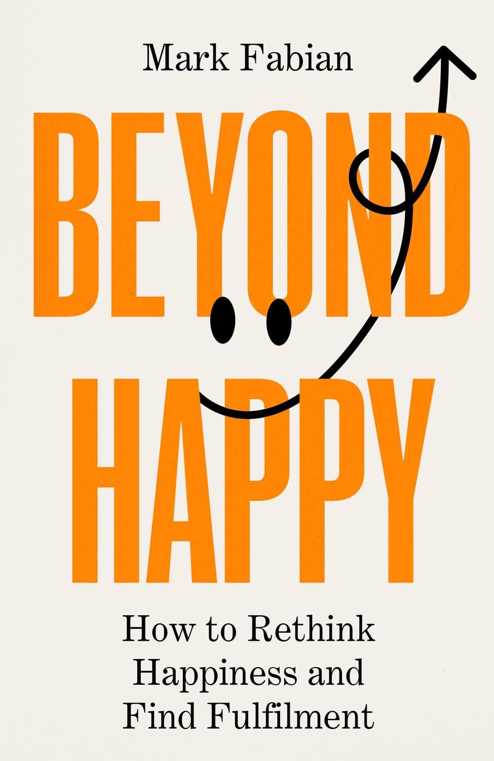 Beyond Happy by Mark Fabian