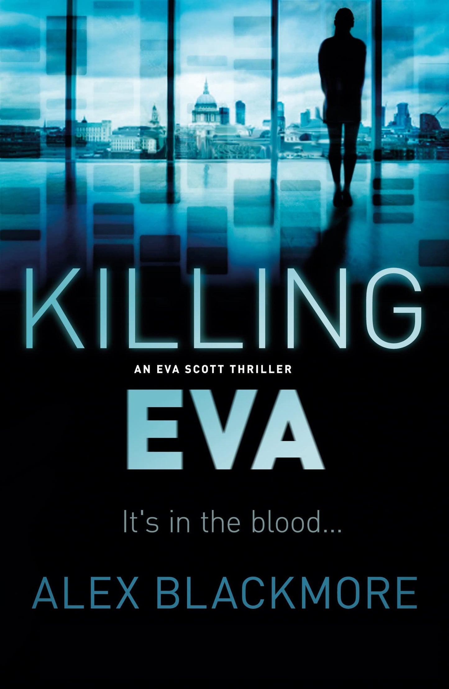 Killing Eva It's in the Blood... by Alex Blackmore