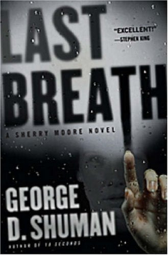 Last Breath A Sherry Moore Novel by George Shuman - USED