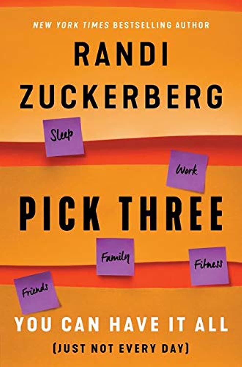 Pick Three You Can Have It All (Just Not Every Day) by Randi Zuckerberg - USED