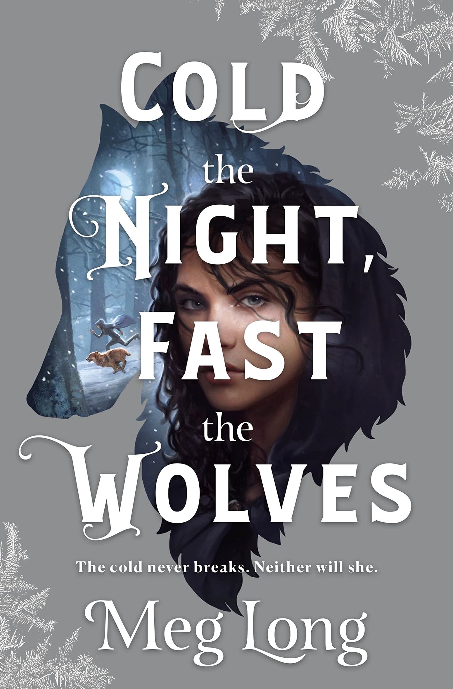 Cold the Night, Fast the Wolves: a Novel by Meg Long