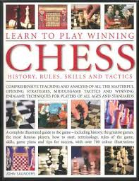 Learn to Play Winning Chess History, Rules, Skills and Tactics by John Saunders - USED