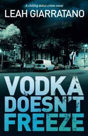Vodka Doesn't Freeze by Leah Giarratano - USED