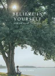 Believe in Yourself & do What You Love - Second Hand Copy - USED
