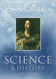 Science: A History 1543-2001 by JOHN GRIBBIN - USED