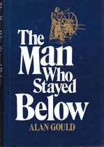 The man who stayed below by Gould, Alan - USED