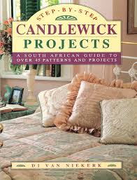 Step by Step Candlewick Projects A South African Guide to Over 45 Patterns and Projects by Di Van Niekerk - USED Penguin Random House South Africa