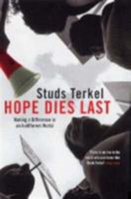 Hope Dies Last : Making a difference in an indifferent world - USED