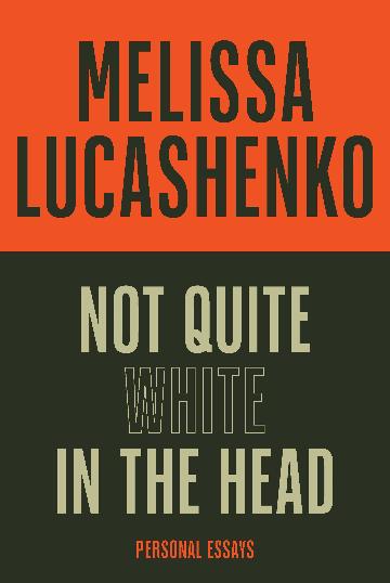 Not Quite White in the Head by Melissa Lucashenko