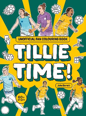 Tillie Time! Unofficial Fan Colouring Book by John Barrett Hardie Grant