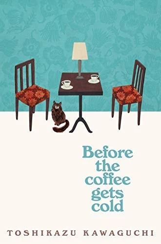 Review: Before the Coffee Gets Cold by Toshikazu Kawaguchi The Book Connection