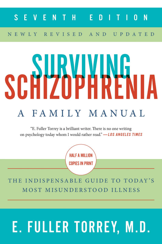 Surviving Schizophrenia, 7th Edition A Family Manual by E. Fuller Torrey - USED