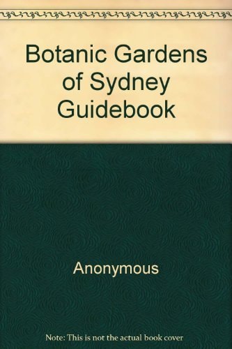 Botanic Gardens of Sydney Guidebook by Penny Farrant