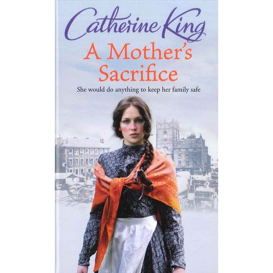 A Mother's Sacrifice by Catherine King - USED Little, Brown