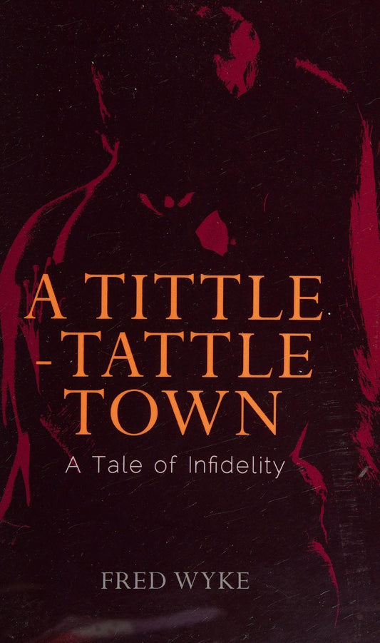 A Tittle-Tattle Town by Fred Wyke