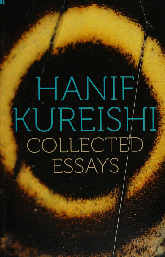 Collected Essays by Hanif Kureishi