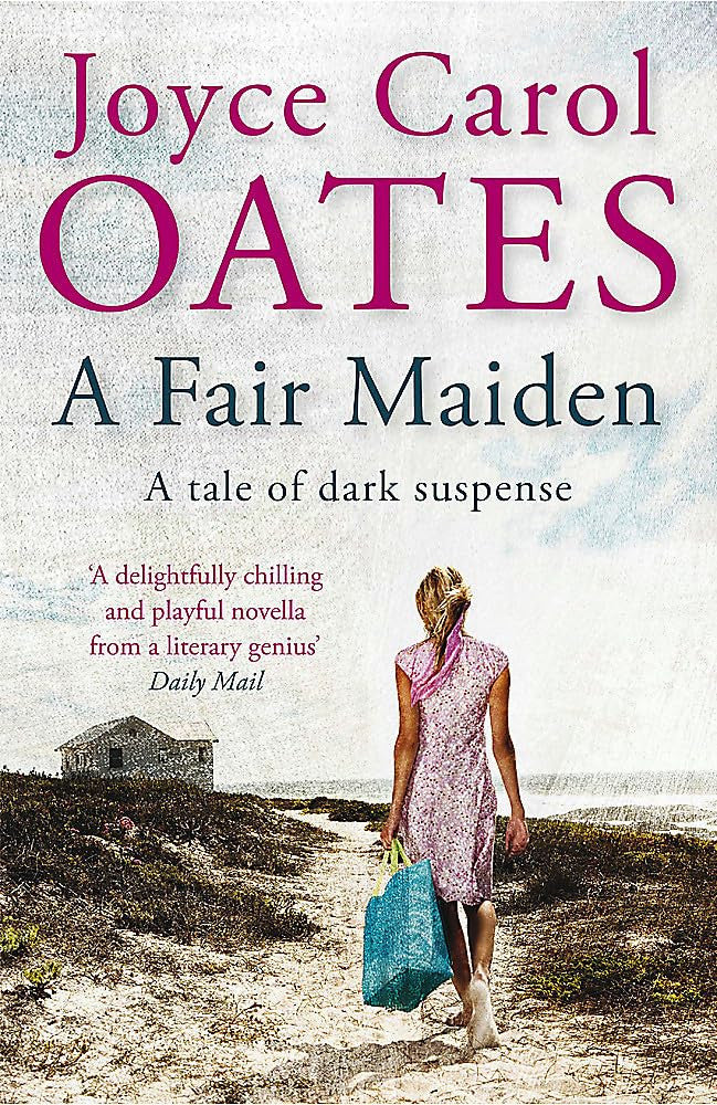 A Fair Maiden by Joyce Carol Oates Oxford University Press