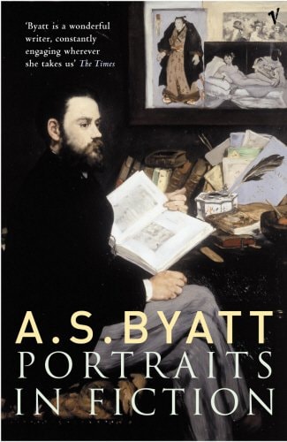 Portraits in Fiction by Antonia Susan Byatt - USED