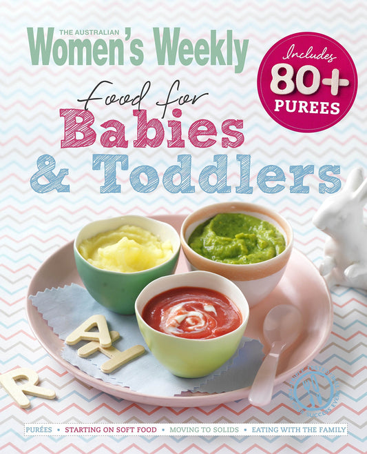 Food for Babies and Toddlers by Australian Women's Weekly Staff - USED
